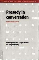 PROSODY IN CONVERSATION INTERACTIONAL STUDIES