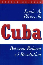 CUBA BETWEEN REFORM AND REVOLUTION SECOND EDITION