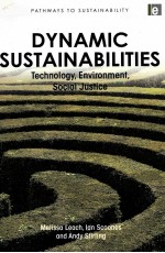 DYNAMIC SUSTAINABILITIES:TECHNOLOGY ENVIRONMENT SOCIAL JUSTICE