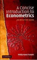 A CONCISE INTRODUCTION TO ECONOMETRICS:AN INTUITIVE GUIDE