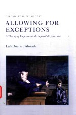 ALLOWING FOR EXCEPTIONS ATHEORY OF DEFENCES AND DEFEASIBILITY IN LAW