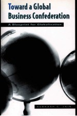 TOWARD GLOBAL BUSINESS CONFEDERATION:A BLUEPRINT FOR GLOBALIZATION