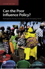 CAN THE POOR INFLUENCE POLICY?PARTICIPATORY POVERTY ASSESSMENTS IN THE DEVELOPING WOELD:SECOND EDITI