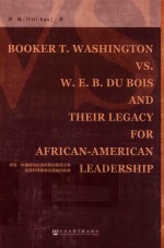 BOOKER T.WASHINGTON VS.W.E.B.DU BOIS AND THEIR LEGACY FOR AFRICAN-AMERICAN LEADERSHIP