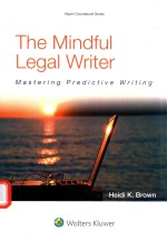 THE MINDFUL LEGAL WRITER MASTERING PREDICTIVE WRITING