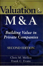 VALUATION FOR M&A:BUILDING VALUE IN PRIVATE COMPANIES  SECOND EDITION