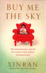 BUY ME THE SKY  THE REMARKABLE TRUTH OF CHINA'S ONE-CHILD GENERATIONS