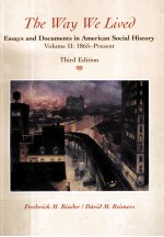 The Way We Lived Essays and Documents in American Social History Volume II 1865-Present Third Editio