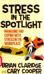 STRESS IN THE SPOTLIGHT MANAGING AND COPING WITH STRESS IN THE WORKPLACE