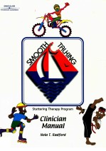 SMOOTH TALKING STUTTERING THERAPY PROGRAM:CLINICIAN MANUAL