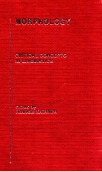 MORPHOLOGY CRITICAL CONCEPTS IN LINGUISTICS VOLUME 3