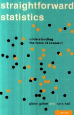 STRAIGHTFORWARD STATISTICS UNDERSTANDING THE TOOLS OF RESEARCH