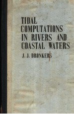 TIDAL COMPUTATIONS IN RIVERS AND COASTAL WATERS