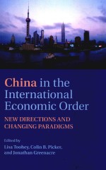 CHINA IN THE INTERNATIONAL ECONOMIC ORDER NEW DIRECTIONS AND CHANGING PARADIGMS