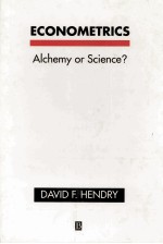 ECONOMETRICS ALCHEMY OR SCIENCE? ESSAYS IN ECONOMETRIC METHODOLOGY