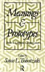 MEANINGS AND PROTOTYPES STUDIES IN LINGUISTIC CATEGORIZATION