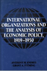 INTERNATIONAL ORGANIZATIONS AND THE ANALYSIS OF ECONOMIC POLICY