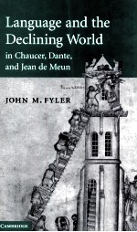 LANGUAGE AND THE DECLINING WORLD IN CHAUCER DANTE AND JEAN DE MEUN