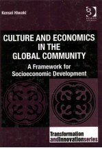 CULTURE AND ECONOMICS IN THE GLOBAL COMMUNITY:A FRAMEWORK FOR SOCIOECONOMIC DEVELOPMENT