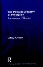 THE POLITICAL ECONOMY OF INTEGRATION:THE EXPERIENCE OF MERCOSUR