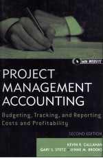 PRJECT MANAGEMENT ACCOUNTING BUDGETING TRACKING AND REPORTING COSTS AND PROFITABILITY:SECOND EDITION