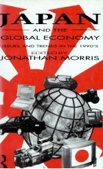 JAPAN AND THE GLOBAL ECONOMY:ISSUES AND TRENDS IN THE 1990S