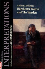 MODERN CRITICAL INTERPRETATIONS ANTHONY TROLLOPE'S BARCHESTER TOWERS AND THE WARDEN