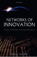 NETWORKS OF INNOVATION:CHANGE AND MEANING IN THE AGE OF THE INTERNET