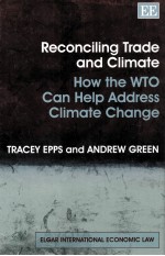 RECONCILING TRADE AND CLIMATE:HOW THE WTO CAN HELP ADDRESS CLIMATE CHANGE