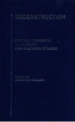 DECONSTRUCTION CRITICAL CONCEPTS IN LITERARY AND CULTURAL STUDIES VOLUME 4