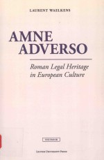 AMNE ADVERSO ROMAN LEGAL HERITAGE IN EUROPEAN CULTURE