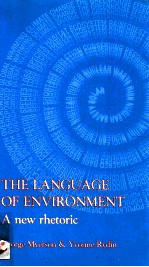 THE LANGUAGE OF ENVIRONMENT A NEW RBETORIC