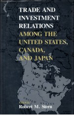 TRADE AND INVESTMENT RELATIONS AMONG THE UNONG THE UNITED STSTES CANADA AND JAPAN