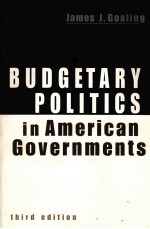 BUDGETARY POLITICE IN AMERICAN GOVERNMENTS:THIRD EDITION