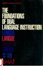 THE FOUNDATIONS OF DUAL LANGUAGE INSTRUCTION