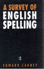 A SURVEY OF ENGLISH SPELLING