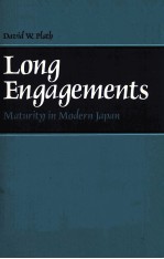 LONG ENGAGEMENTS  MATURITY IN MODERN JAPAN