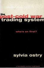 THE POST-COLD WAR TRADING SYSTEM:WHO'S ON FIRST?