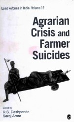 AGRARIAN CRISIS AND FARMER SUICIDES  LAND REFORMS IN INDIA VOLUME 12