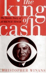 THE KING OF CASH THE INSIDE OF LAURENCE TISCH