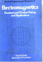 ELECTROMAGNETICS  CLASSICAL AND MODERN THEORY AND APPLICATIONS