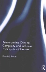 Reinterpreting criminal complicity and inchoate participation offences