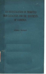 AN INVESTIGATION ON PROMOTED IRON CATALYSTS FOR THE SYNTHESIS OF AMMONIA  SECOND EDITION