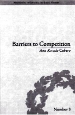 BARRIERS TO COMPETITION THE ECOLUTION OF THER DEBATE