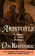 ARISTOTLE ON RHETORIC A THEORY OF CIVIC DISCOURSE