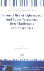 TERRORIST USE OF CYBERSPACE AND CYBER TERRORISM:NEW CHALLENGES AND RESPONSES