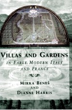 VILLAS AND GARDENS IN EARLY MODERN ITALY AND FRANCE