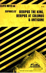 KING OEDIPUS:OEDIPUS AT COLONUS ANTIGONE NOTES