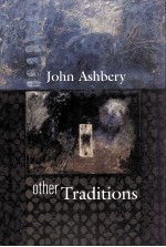 JOHN ASHBERY OTHER TRADITIONS