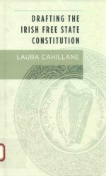 DRAFTING THE IRISH FREE STATE CONSTITUTION